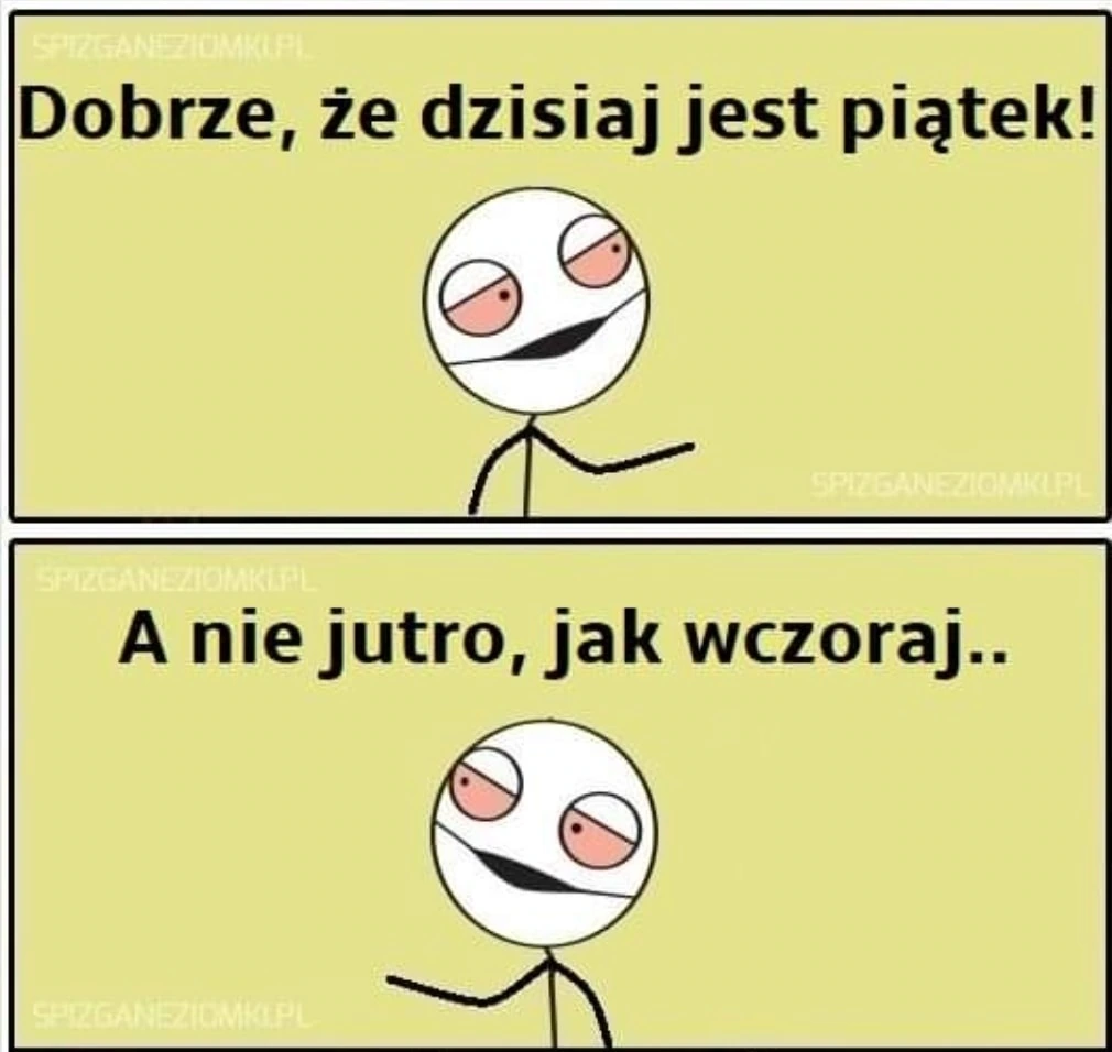 Dzisiaj jest piątek