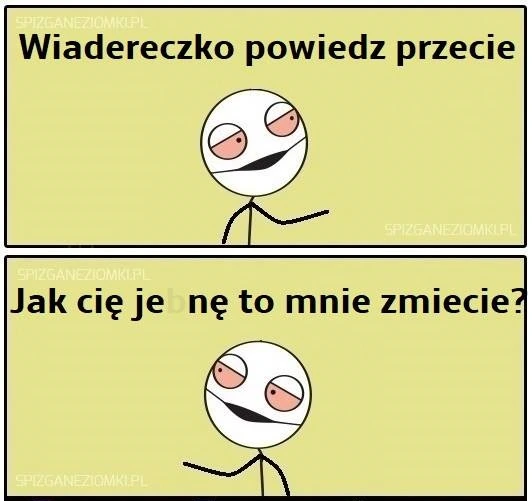 Wiadereczko powiedz przecie