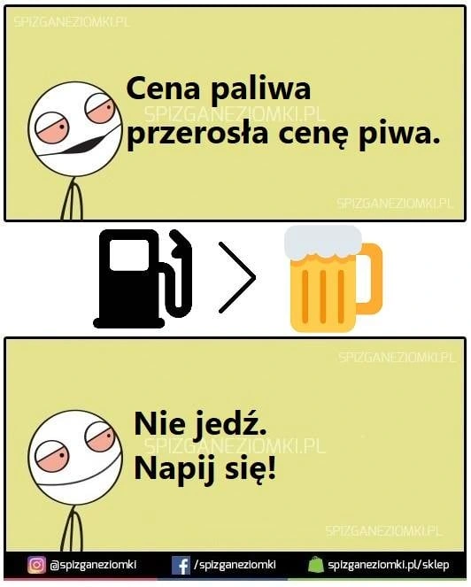 Paliwo jest droższe od piwa. Nie jedź, napij się.